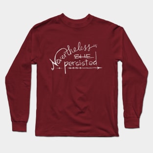 Nevertheless she persisted Long Sleeve T-Shirt